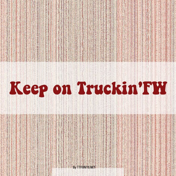 Keep on Truckin'FW example
